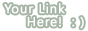 Your Link Here! :)